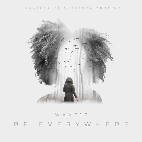 Погрузитесь в захватывающий мир электронных ритмов с новым треком “BE EVERYWHERE” от WAVE17